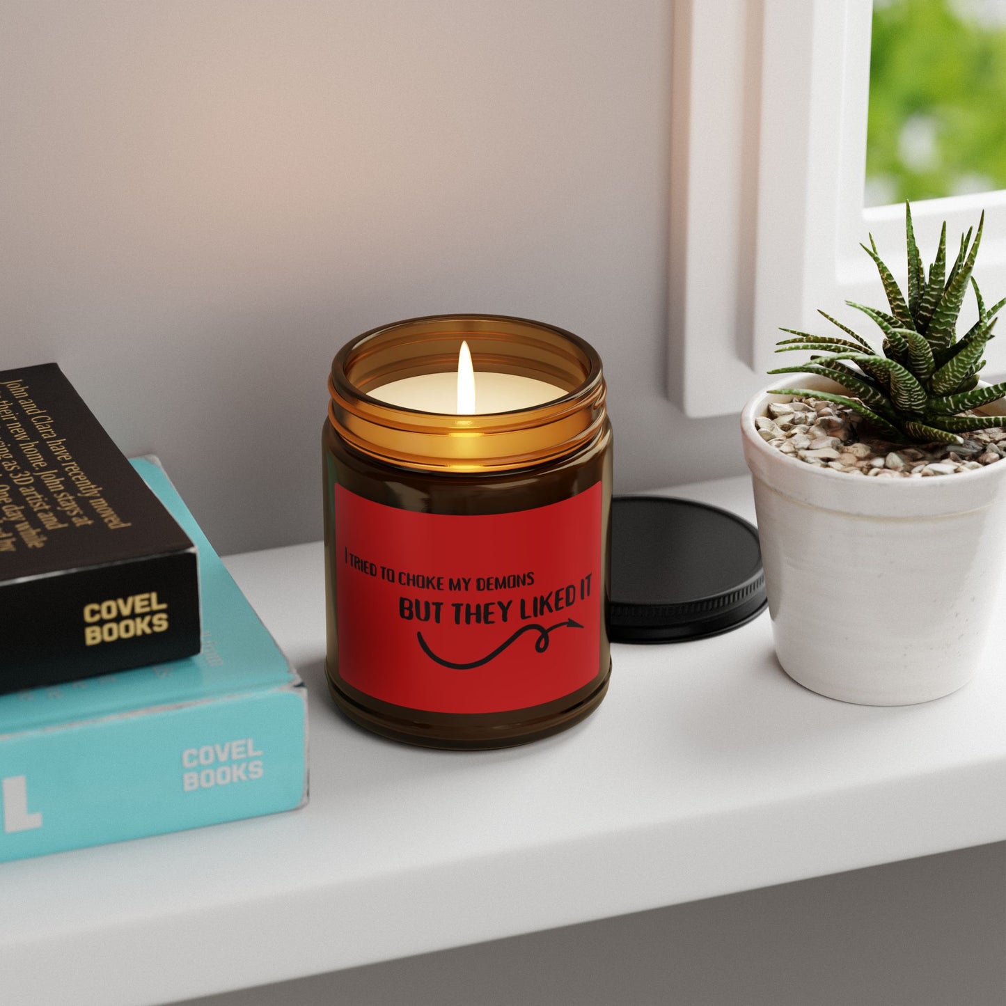 I Tried to Change My Demons But They Liked It - Scented soy candle